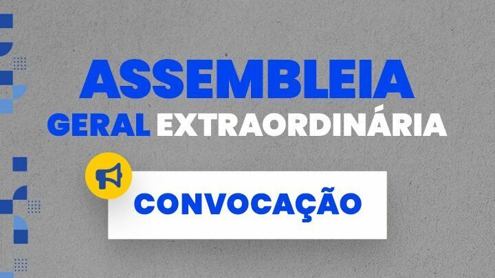 EDITAL Nº 06/2025 - CONVOCAÇÃO DA ASSEMBLEIA GERAL EXTRAORDINÁRIA 