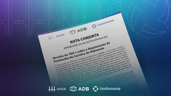 Decisão do TRF-1 sobre o Regulamento de Promoções da Carreira de Diplomata Nota Conjunta do Sinditamaraty, da ADB Sindical e da AMDB