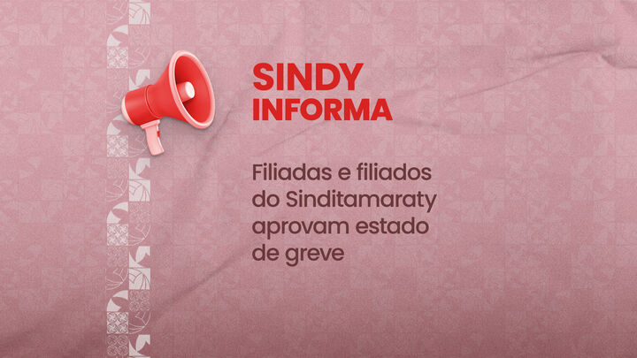Filiadas e filiados do Sinditamaraty aprovam estado de greve