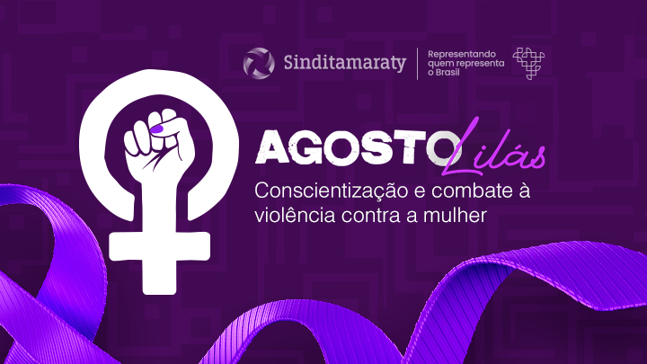 Agosto Lilás: Conscientização e combate à violência contra a mulher