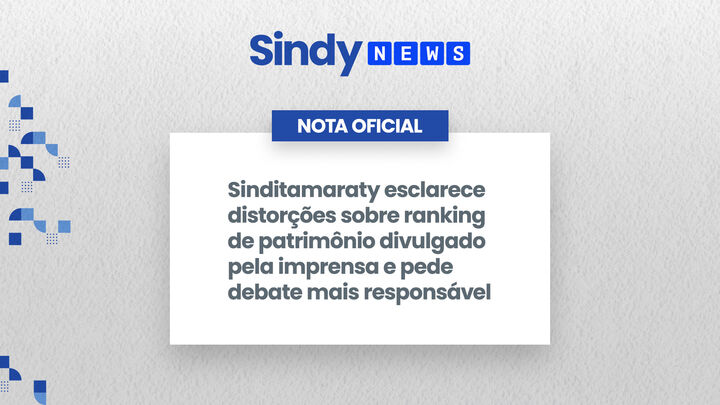 Sinditamaraty esclarece distorções sobre ranking de patrimônio divulgado pela imprensa e pede debate mais responsável