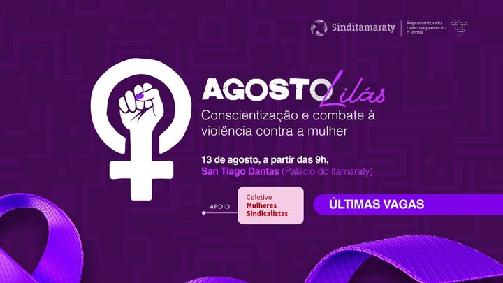 Últimas vagas: garanta sua participação no evento Agosto Lilás