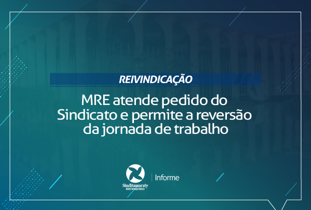 MRE atende pedido do Sindicato e permite a reversão da jornada de trabalho