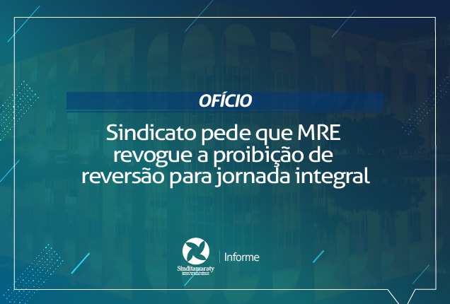 Sindicato pede que MRE revogue a proibição de reversão para jornada integral